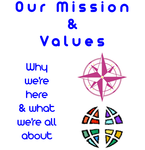 Our Mission & Values: Why we're here & what we're all about